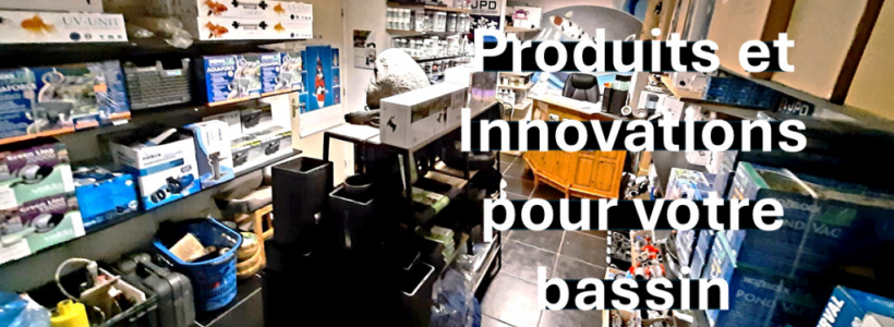 Produits et Innovations pour votre bassin de jardin